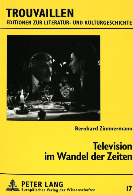 Television im Wandel der Zeiten : Essays und Rezensionen zum deutschen Fernsehprogramm 1985-1996, Paperback Book