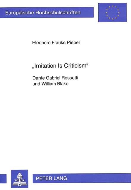 «Imitation Is Criticism» : Dante Gabriel Rossetti und William Blake, Paperback Book