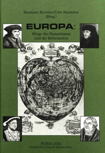Europa: Wiege des Humanismus und der Reformation : 5. Internationales Symposion der «Amici Thomae Mori» 20. bis 27. Mai 1995 in Mainz- Dokumentation, Hardback Book