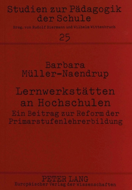 Lernwerkstaetten an Hochschulen : Ein Beitrag Zur Reform Der Primarstufenlehrerbildung, Paperback / softback Book