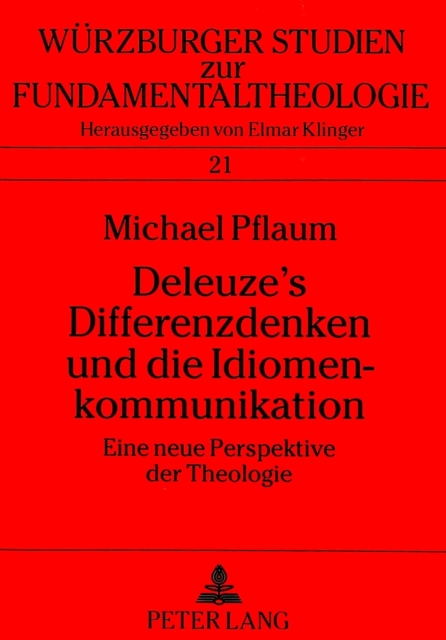 Deleuze's Differenzdenken Und Die Idiomenkommunikation : Eine Neue Perspektive Der Theologie, Paperback / softback Book