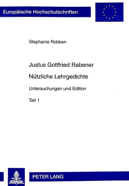Justus Gottfried Rabener- «Nuetzliche Lehrgedichte» : Untersuchungen Und Edition, Paperback / softback Book
