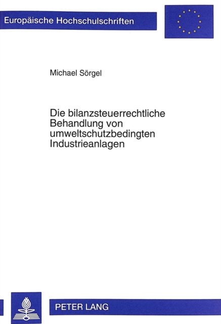 Die Bilanzsteuerrechtliche Behandlung Von Umweltschutzbedingten Industrieanlagen, Paperback / softback Book