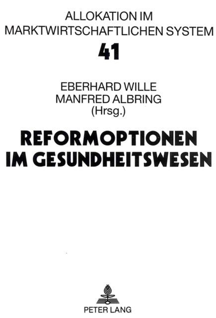 Reformoptionen im Gesundheitswesen : Bad Orber Gespraeche ueber kontroverse Themen im Gesundheitswesen 7.-8.11.1997, Paperback Book