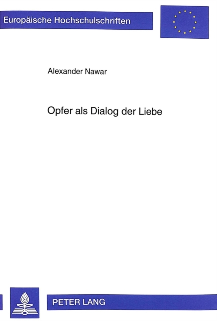 Opfer ALS Dialog Der Liebe : Sondierungen Zum Opferbegriff Odo Casels, Paperback / softback Book
