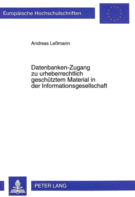 Datenbanken-Zugang Zu Urheberrechtlich Geschuetztem Material in Der Informationsgesellschaft, Paperback / softback Book