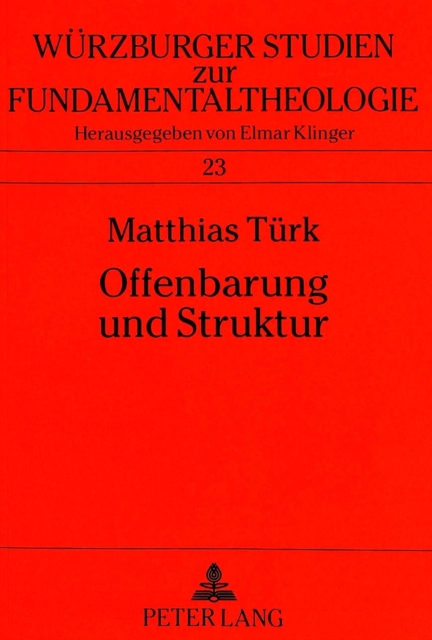 Offenbarung Und Struktur : Ausgewaehlte Offenbarungstheologien Im Kontext Strukturontologischen Denkens, Paperback / softback Book