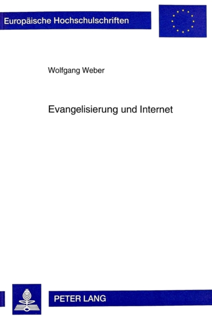 Evangelisierung Und Internet : Theologische Sicht Auf Ein Neues Medium, Paperback / softback Book