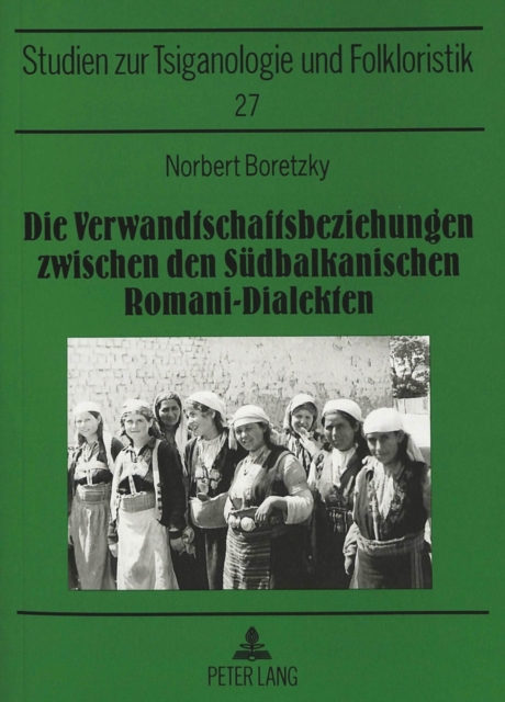 Die Verwandtschaftsbeziehungen Zwischen Den Suedbalkanischen Romani-Dialekten : Mit Einem Kartenanhang, Paperback / softback Book