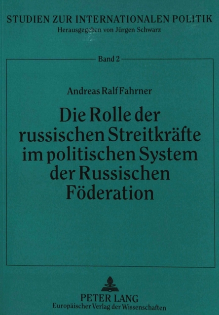 Die Rolle der russischen Streitkraefte im politischen System der Russischen Foederation, Paperback Book