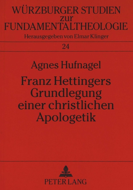 Franz Hettingers Grundlegung Einer Christlichen Apologetik, Paperback / softback Book