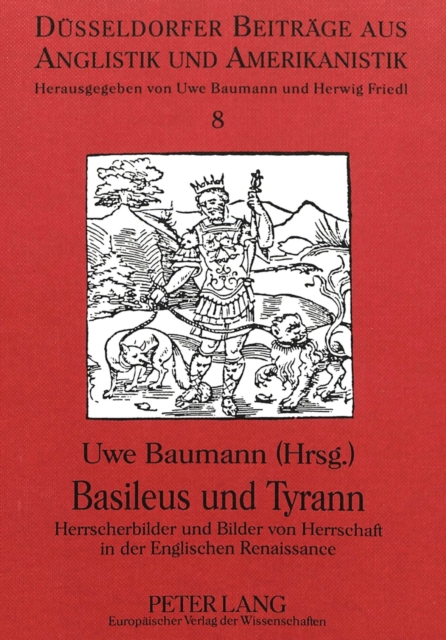 Basileus und Tyrann : Herrscherbilder und Bilder von Herrschaft in der Englischen Renaissance, Hardback Book