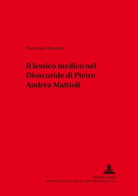 Il lessico medico nel «Dioscoride» di Pietro Andrea Mattioli, Paperback Book