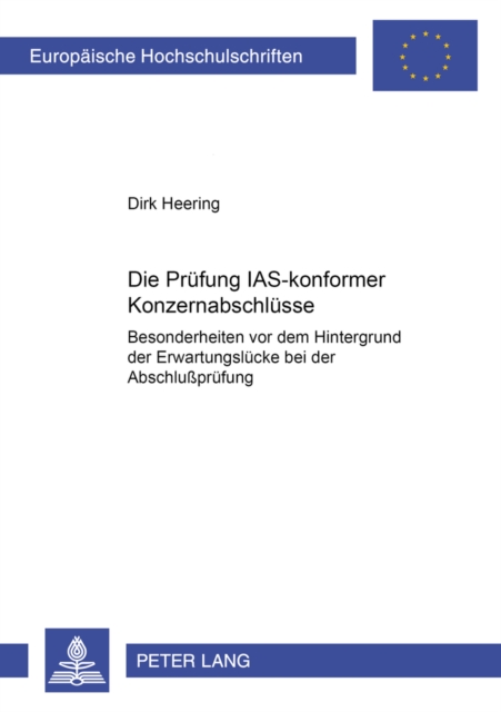 Die Pruefung IAS-konformer Konzernabschluesse : Besonderheiten vor dem Hintergrund der Erwartungsluecke bei der Abschlupruefung, Paperback Book