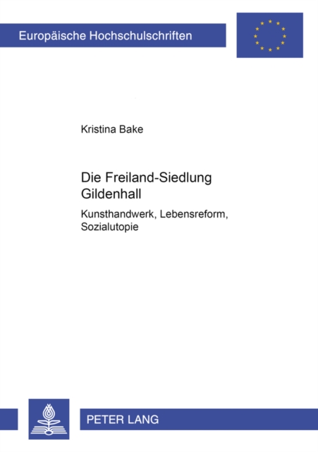 Die Freiland-Siedlung Gildenhall : Kunsthandwerk, Lebensreform, Sozialutopie, Paperback / softback Book