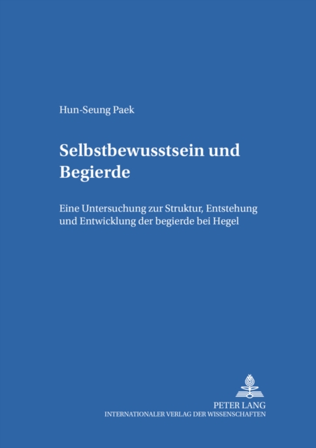 Selbstbewusstsein Und Begierde : Eine Untersuchung Zur Struktur, Entstehung Und Entwicklung Der Begierde Bei Hegel, Paperback / softback Book