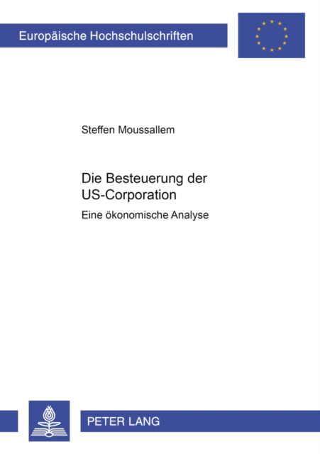 Die Besteuerung Der Us-Corporation : Eine Oekonomische Analyse, Paperback / softback Book