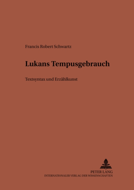 Lucans Tempusgebrauch : Textsyntax Und Erzaehlkunst, Paperback / softback Book