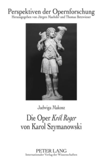 Die Oper «Krol Roger» Von Karol Szymanowski, Hardback Book