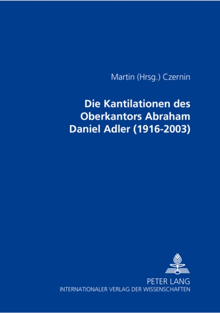 Die Kantilationen Des Oberkantors Abraham Daniel Adler (1916-2003), Paperback / softback Book