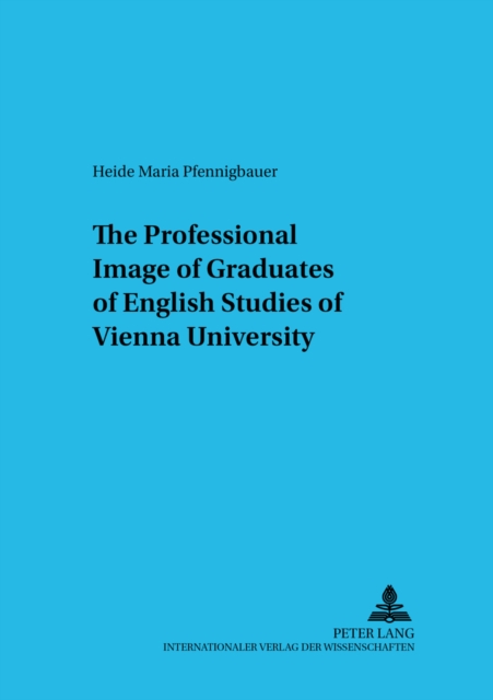 The Professional Image of Graduates of English Studies of Vienna University, Paperback / softback Book