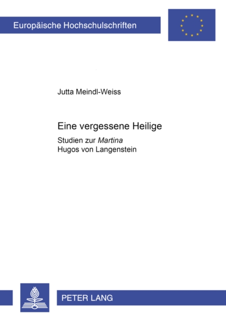 Eine vergessene Heilige : Studien zur "Martina "Hugos von Langenstein, Paperback / softback Book