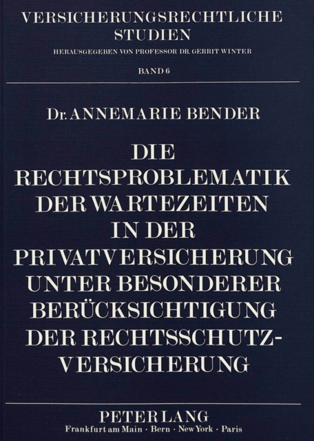 Die Rechtsproblematik der Wartezeiten in der Privatversicherung unter besonderer Beruecksichtigung der Rechtsschutzversicherung, Paperback Book