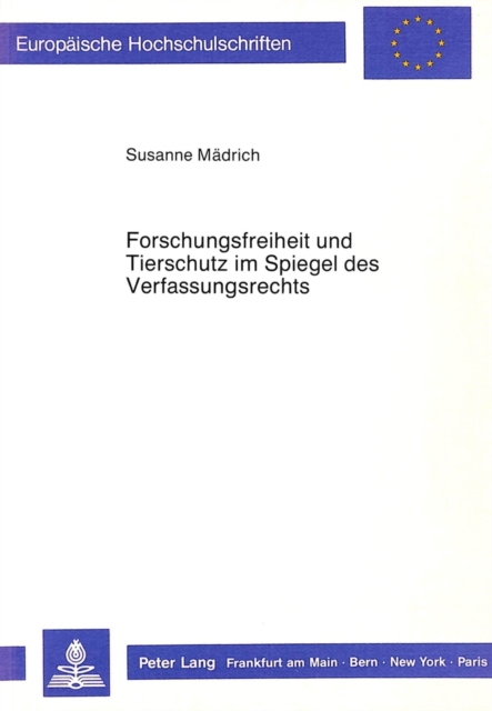 Forschungsfreiheit und Tierschutz im Spiegel des Verfassungsrechts, Paperback Book