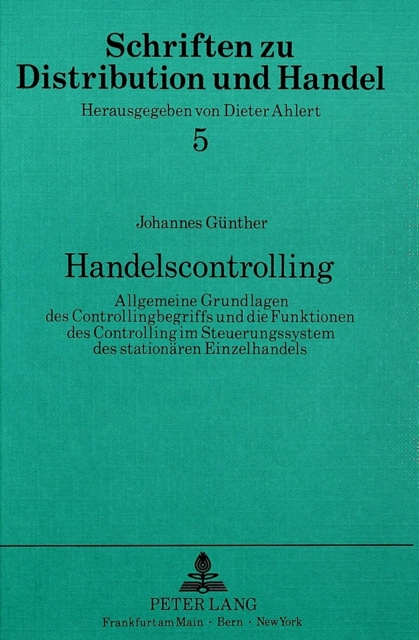 Handelscontrolling : Allgemeine Grundlagen des Controllingbegriffs und die Funktionen des Controlling im Steuerungssystem des stationaeren Einzelhandels, Paperback Book