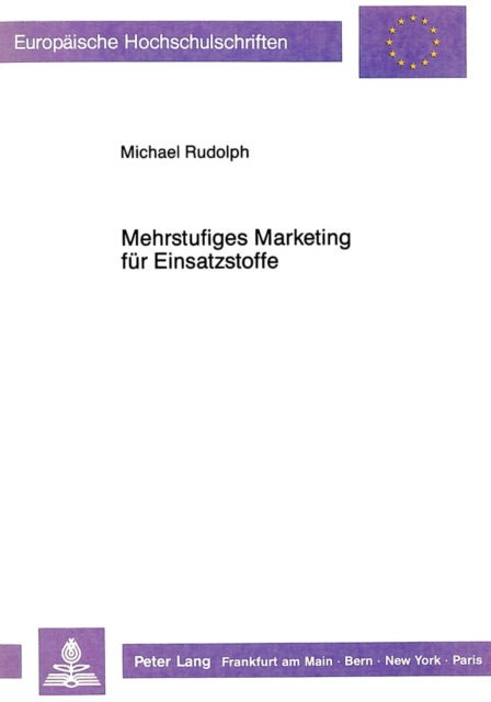 Mehrstufiges Marketing fuer Einsatzstoffe : Anwendungsvoraussetzungen und Strategietypen, Paperback Book