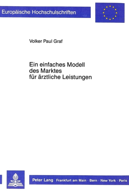 Ein einfaches Modell des Marktes fuer aerztliche Leistungen, Paperback Book