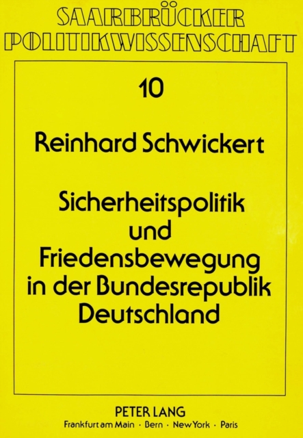 Sicherheitspolitik und Friedensbewegung in der Bundesrepublik Deutschland : Nationale Selbstbehauptung ohne staatliche Verantwortung, Paperback Book