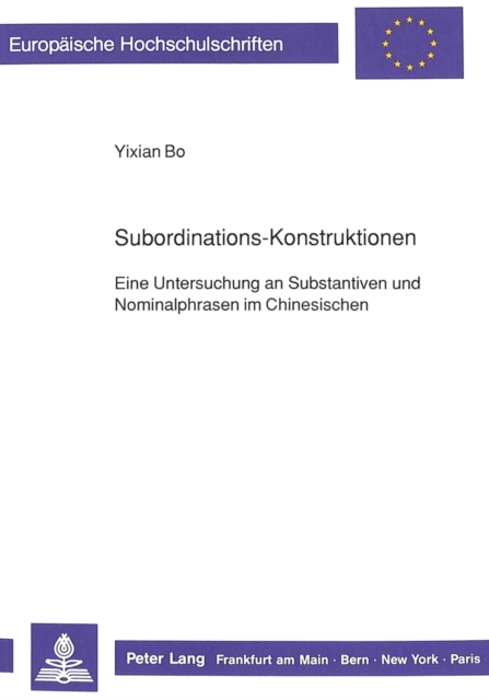 Subordinations-Konstruktionen : Eine Untersuchung an Substantiven und Nominalphrasen im Chinesischen, Paperback Book