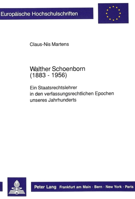 Walther Schoenborn (1883-1956) : Ein Staatsrechtslehrer in den verfassungsrechtlichen Epochen unseres Jahrhunderts, Paperback Book