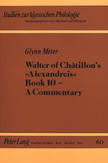 Walter of Chatillon's "Alexandreis", Book 10 : A Commentary, Paperback / softback Book