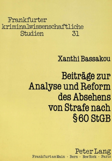 Beitraege zur Analyse und Reform des Absehens von Strafe nach  60 StGB, Paperback Book