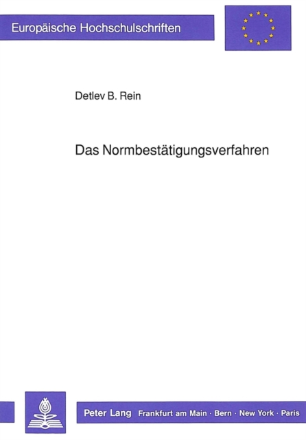 Das Normbestaetigungsverfahren : Ein Fall der abstrakten Normenkontrolle, Paperback Book