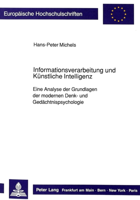 Informationsverarbeitung und Kuenstliche Intelligenz : Eine Analyse der Grundlagen der modernen Denk- und Gedaechtnispsychologie, Paperback Book