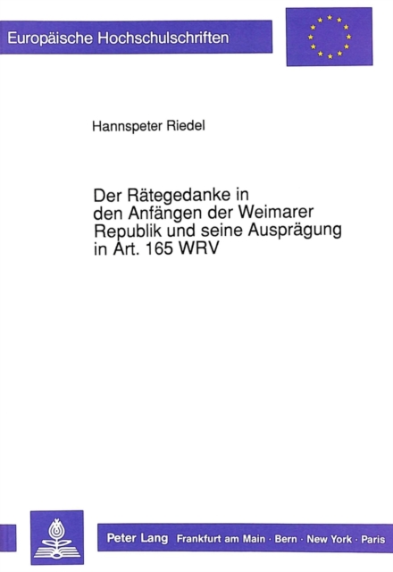 Der Raetegedanke in den Anfaengen der Weimarer Republik und seine Auspraegung in Art. 165 WRV, Paperback Book