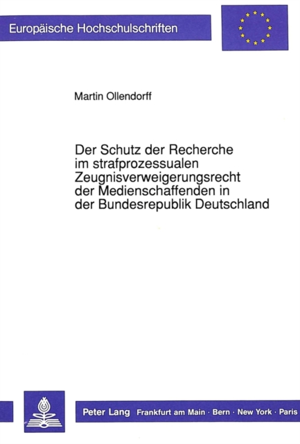 Der Schutz der Recherche im strafprozessualen Zeugnisverweigerungsrecht der Medienschaffenden in der Bundesrepublik Deutschland, Paperback Book