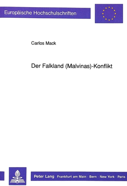Der Falkland (Malvinas)-Konflikt : Eine Konstellationsanalyse des britisch-argentinischen Konfliktes unter besonderer Beruecksichtigung der argentinischen Entscheidung zur Invasion, Paperback Book