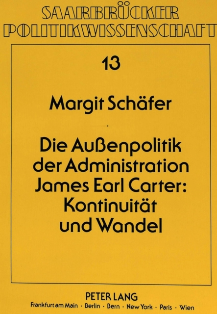 Die Auenpolitik der Administration James Earl Carter: Kontinuitaet und Wandel, Paperback Book