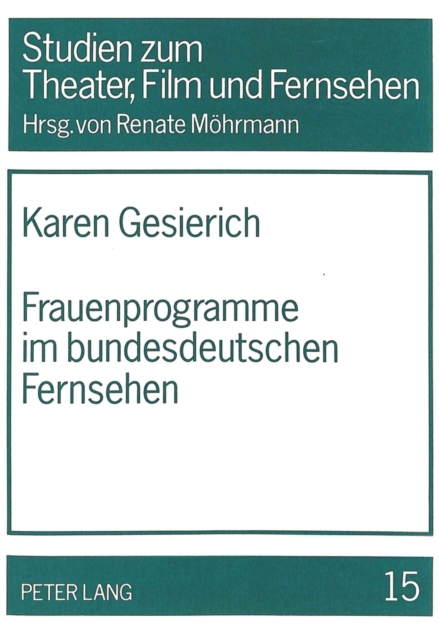 Frauenprogramme im bundesdeutschen Fernsehen : 2., durchges. Auflage, Paperback Book