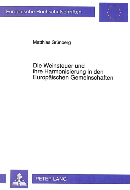 Die Weinsteuer und ihre Harmonisierung in den Europaeischen Gemeinschaften, Paperback Book