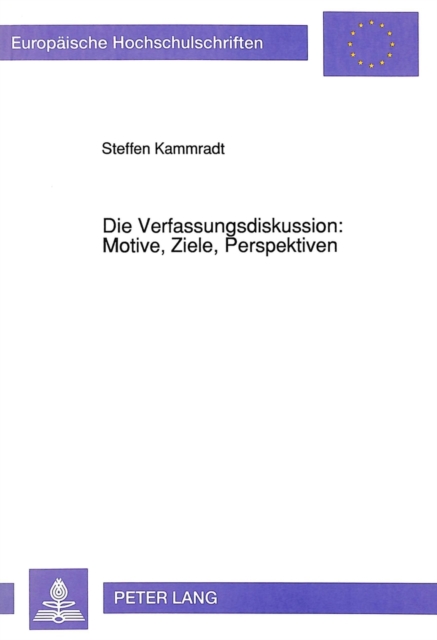 Die Verfassungsdiskussion: Motive, Ziele, Perspektiven, Paperback Book