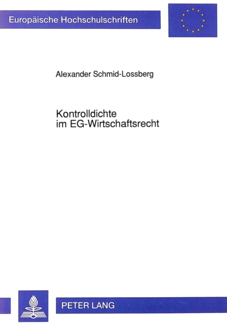 Kontrolldichte im EG-Wirtschaftsrecht : Eine Untersuchung am Beispiel der Rechtsprechung des EuGH zu den Verordnungen im Waehrungsausgleich, Paperback Book