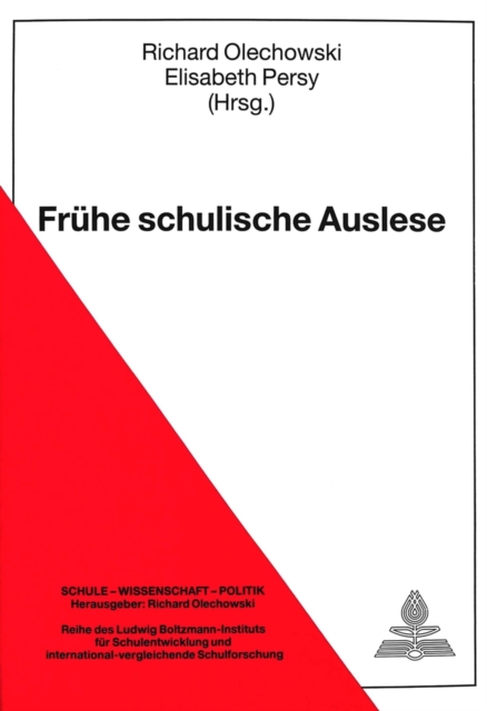 Fruehe Schulische Auslese : Herausgegeben Von Richard Olechowski Und Elisabeth Persy, Hardback Book