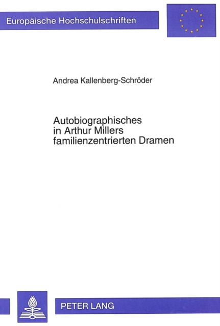 Autobiographisches in Arthur Millers familienzentrierten Dramen, Paperback Book