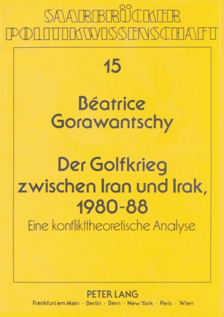 Der Golfkrieg zwischen Iran und Irak, 1980-88 : Eine konflikttheoretische Analyse, Paperback Book