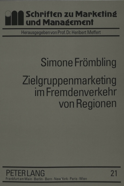 Zielgruppenmarketing im Fremdenverkehr von Regionen : Ein Beitrag zur Marktsegmentierung auf der Grundlage von Werten, Motiven und Einstellungen, Paperback Book
